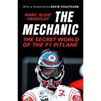 The Mechanic: The Secret World of the F1 Pitlane
